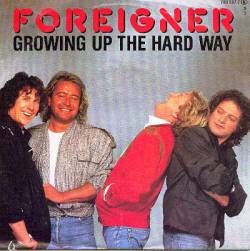 Foreigner : Growing Up the Hard Way